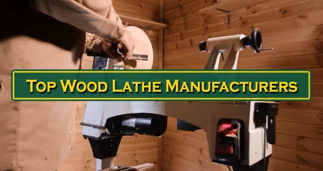 Top Wood Lathe Manufacturers