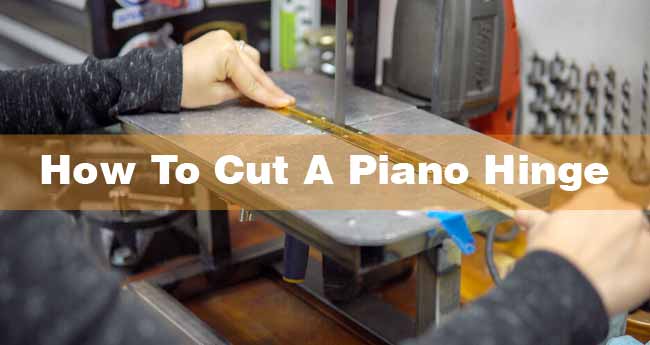 How To Cut A Piano Hinge