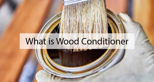 What is Wood Conditioner