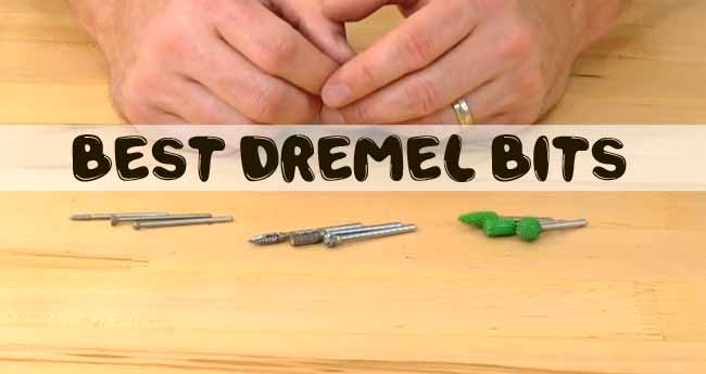 Best Dremel Bits