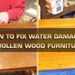 How to Fix Water Damaged Swollen Wood Furniture: 4 Methods