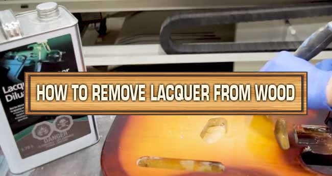 best way to remove lacquer from wood