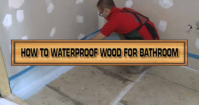 how to make wood waterproof