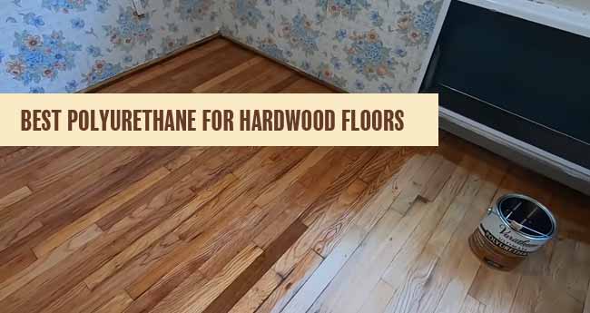 best hardwood floor polyurethane