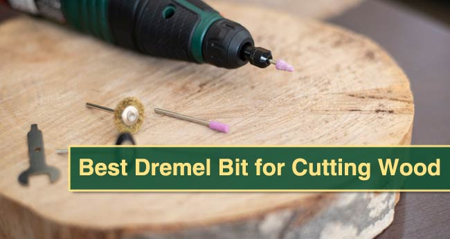 Best Dremel Bit for Cutting Wood